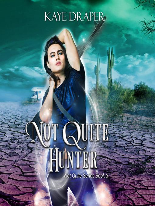 Title details for Not Quite Hunter by Kaye Draper - Available